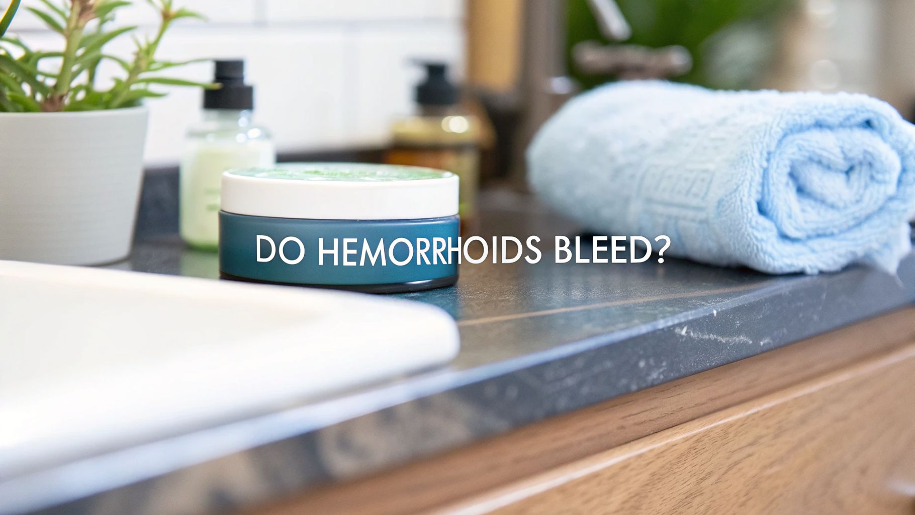 Do All Hemorrhoids Bleed? Unpacking the Truth About Your Symptoms