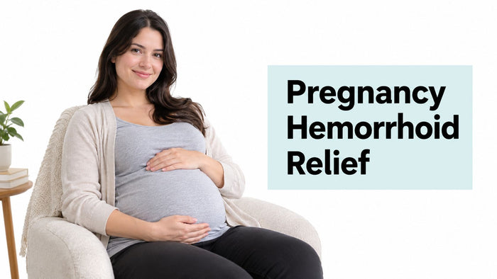 Pregnant with Hemorrhoids: Safe Relief and Care