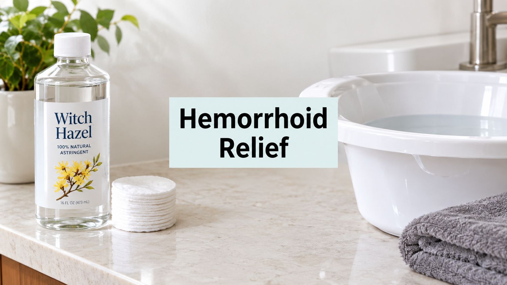 Witch Hazel and Hemorrhoids: A Practical Soothing Guide