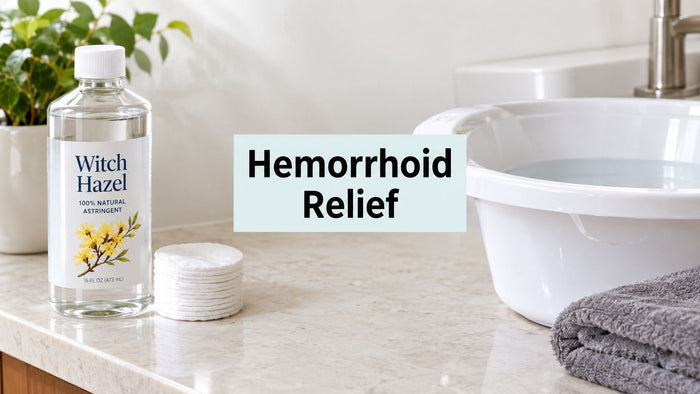 Witch Hazel and Hemorrhoids: A Practical Soothing Guide