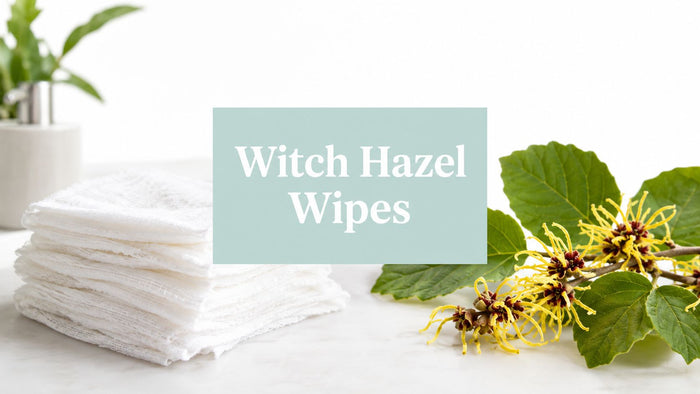 Witch Hazel Wipes: Benefits, Uses, and Safe Choices
